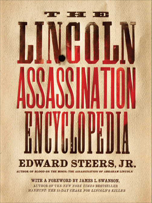 Title details for The Lincoln Assassination Encyclopedia by Edward Steers - Available